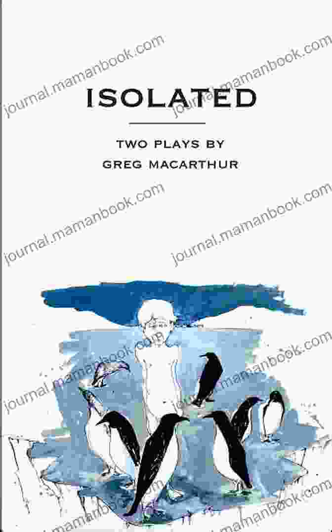 A Poster For The Play 'Isolated, Two Plays' By Greg MacArthur Isolated: Two Plays Greg MacArthur