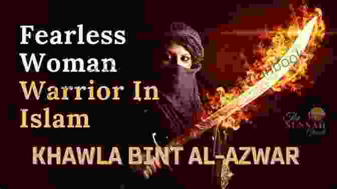 Khawla Bint Al Azwar, A Fearless Warrior And Skilled Leader During The Early Days Of Islam. Khawla Bint Al Azwar: The Woman Who Fought Like Khalid Bin Walid