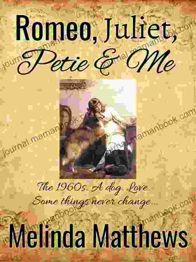 Romeo, Juliet, Petie, And Me By Melinda Matthews Romeo Juliet Petie Me Melinda Matthews