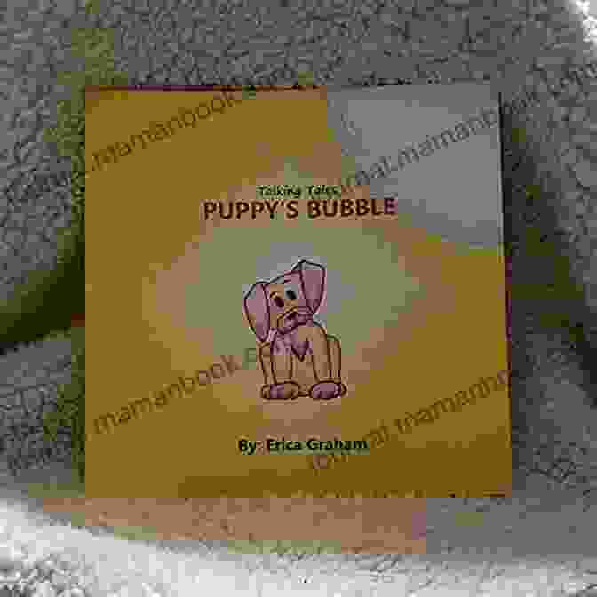 Talking Tales Puppy Bubble Erica Graham, An Adorable Interactive Plush Toy With A Bubble Machine And Educational Features. Talking Tales Puppy S Bubble Erica Graham