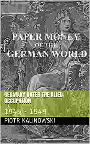 Germany Unter The Alied Occupation: 1945 1949 (Paper Money Of The German World)