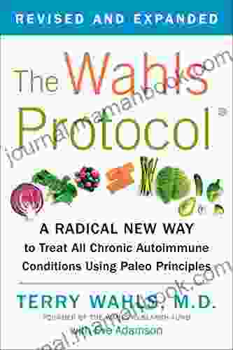 The Wahls Protocol: A Radical New Way To Treat All Chronic Autoimmune Conditions Using Paleo Principles