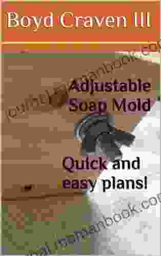 Adjustable Soap Mold Plans Boyd Craven III
