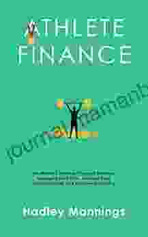 Athlete Finance: An Athlete S Guide To Financial Planning Managing Cash Flow Avoiding Debt Smart Investing And Retirement Planning (Athlete Domination)