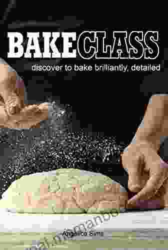 Bakeclass: Discover To Bake Brilliantly Detailed