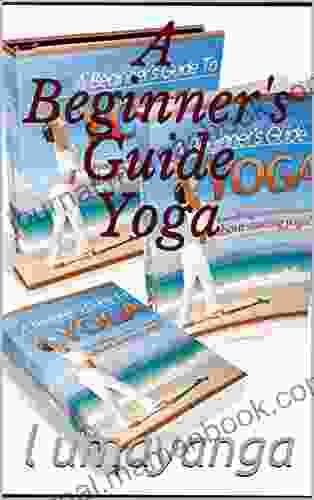 A Beginner S Guide Yoga Eloisa Ramos