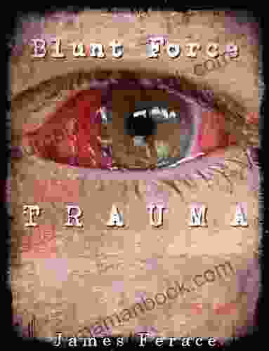 Blunt Force Trauma James Ferace