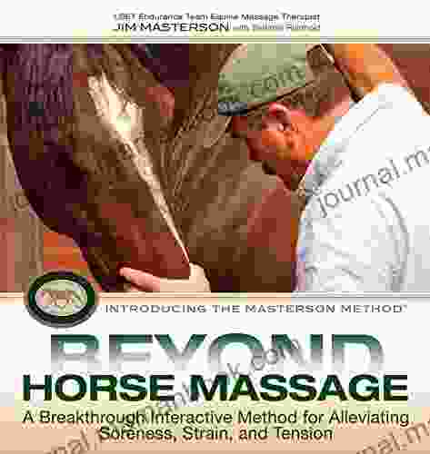 Beyond Horse Massage: A Breakthrough Interactive Method For Alleviating Soreness Strain And Tension