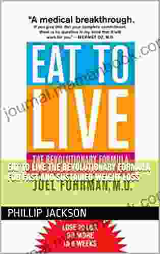 Eat To Live The Revolutionary Formula For Fast And Sustained Weight Loss