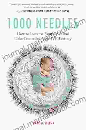 1000 Needles: How To Increase Your Odds And Take Control Of Your IVF Journey