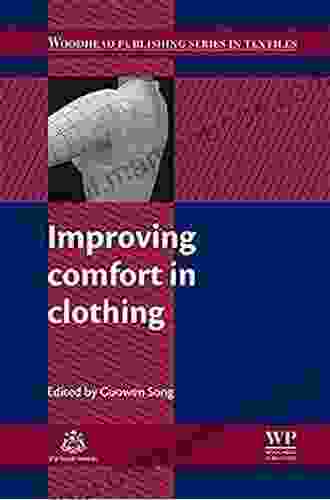 Improving Comfort In Clothing (Woodhead Publishing In Textiles 106)