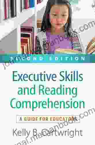 Executive Skills And Reading Comprehension: A Guide For Educators