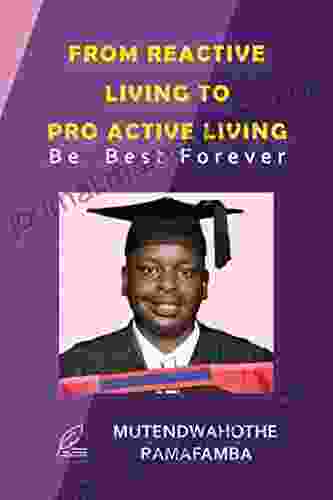 FROM REACTIVE LIVING TO PRO ACTIVE LIVING BE BEST FOREVER (SUCCESS 1)