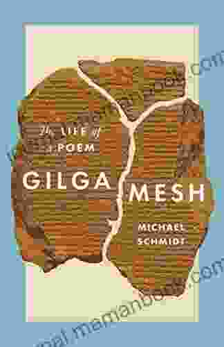 Gilgamesh: The Life Of A Poem
