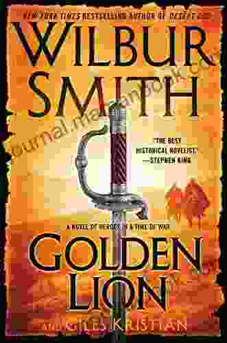 Golden Lion: A Novel Of Heroes In A Time Of War (Heroes In A Time Of War: The Courtney)