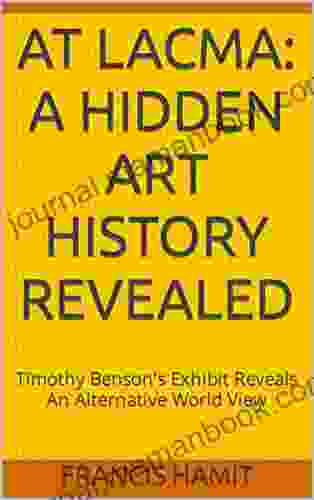 AT LACMA: A HIDDEN ART HISTORY REVEALED: Timothy Benson S Exhibit Reveals An Alternative World View