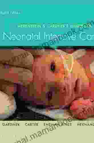 Merenstein Gardner S Handbook Of Neonatal Intensive Care E Book: An Interprofessional Approach