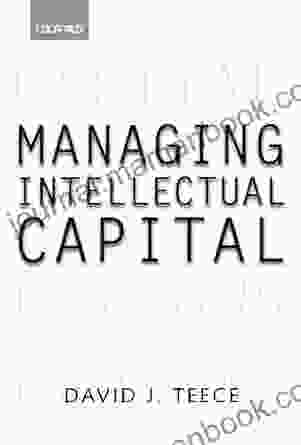Managing Intellectual Capital: Organizational Strategic And Policy Dimensions (Clarendon Lectures In Management Studies)