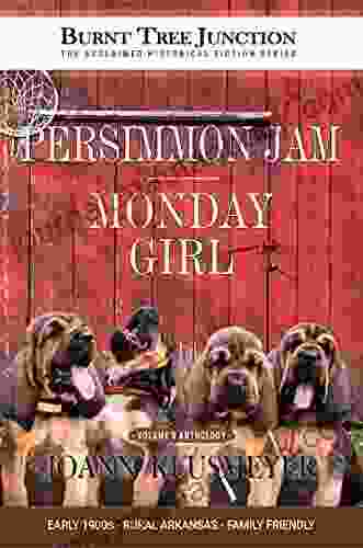 PERSIMMON JAM MONDAY GIRL: An Anthology Of Southern Historical Fiction (Burnt Tree Junction Southern Historical Fiction 5)