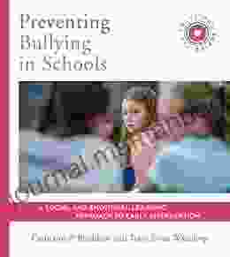 Preventing Bullying In Schools: A Social And Emotional Learning Approach To Prevention And Early Intervention (SEL Solutions Series) (Social And Emotional Learning Solutions)