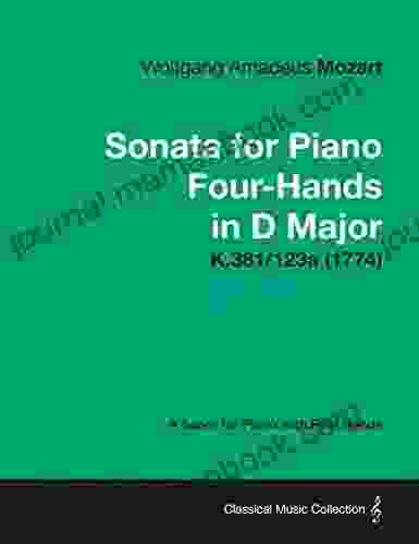 Sonata For Piano Four Hands In D Major A Score For Piano With Four Hands K 381/123a (1774)
