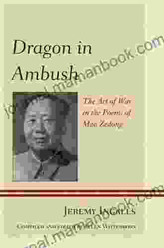 Dragon In Ambush: The Art Of War In The Poems Of Mao Zedong