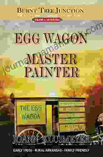 THE EGG WAGON And MASTER PAINTER: An Anthology Of Southern Historical Fiction (Burnt Tree Junction Southern Historical Fiction 6)