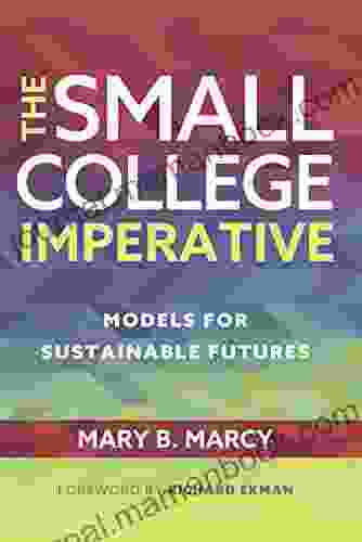 The Small College Imperative: Models For Sustainable Futures