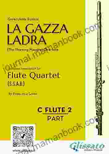 (C Flute 2) La Gazza Ladra Overture For Flute Quartet: The Thieving Magpie (La Gazza Ladra Flute Quartet (s S A B ))