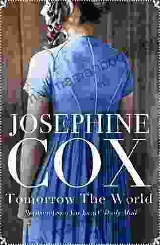 Tomorrow The World Josephine Cox
