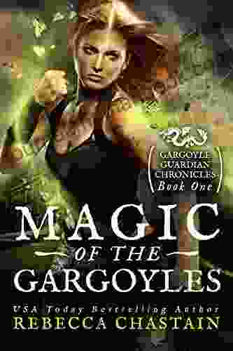 Magic Of The Gargoyles (Gargoyle Guardian Chronicles 1)