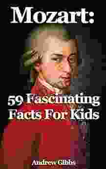 Mozart: 59 Fascinating Facts For Kids: Facts About Mozart